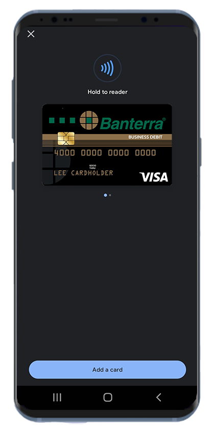 Android phone with Banterra Business Debit Card loaded into Google Pay