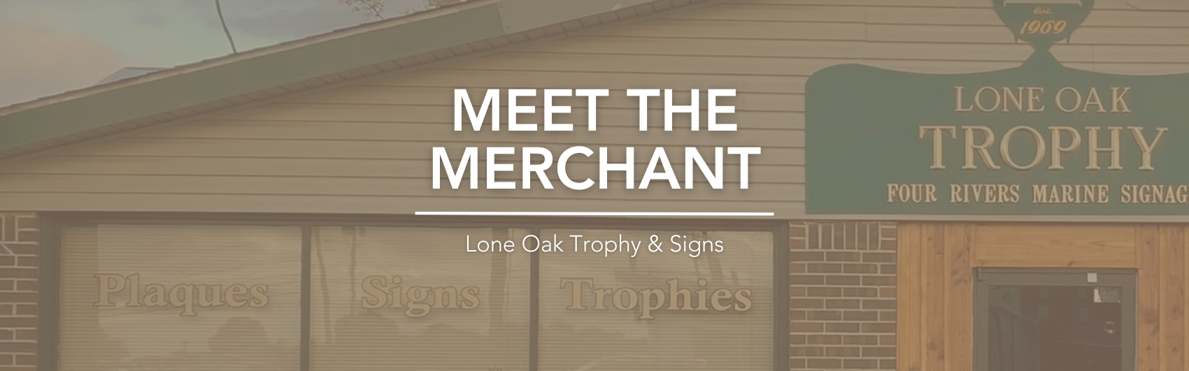 Meet The Merchant - Lone Oak Trophy & Signs