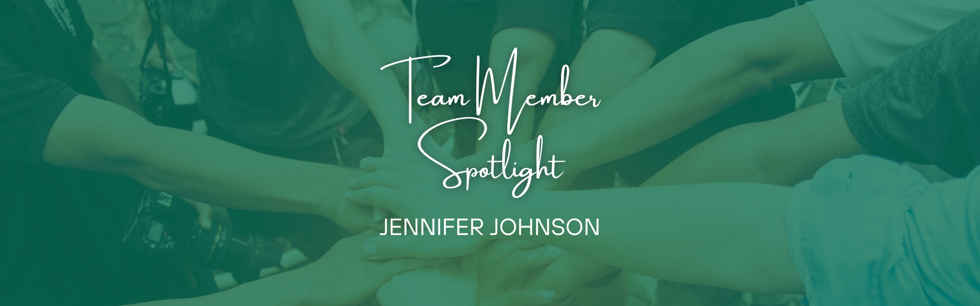 Team Member Spotlight - Jennifer Johnson