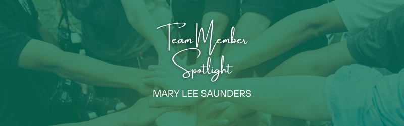 Team Member Spotlight – Get To Know Mary Lee Saunders
